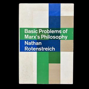 “Basic Problems of Marx’s Philosophy” by Nathan Rotensstreich